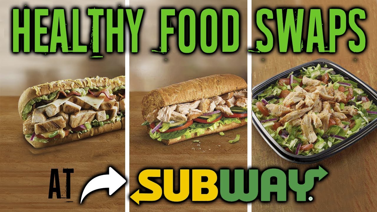 Healthiest Foods At Subway And The Worst (HEALTHY FOOD SWAPS AT SUBWAY
